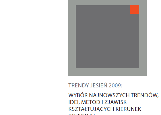 Trendy jesień 2009: wybór najnowszych trendów, idei, metod i zjawisk kształtujących kierunek rozwoju