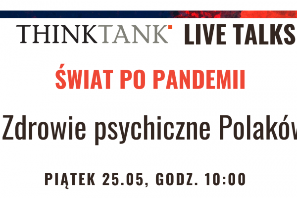 THINKTANK LIVE TALKS: Zdrowie psychiczne Polak贸w
