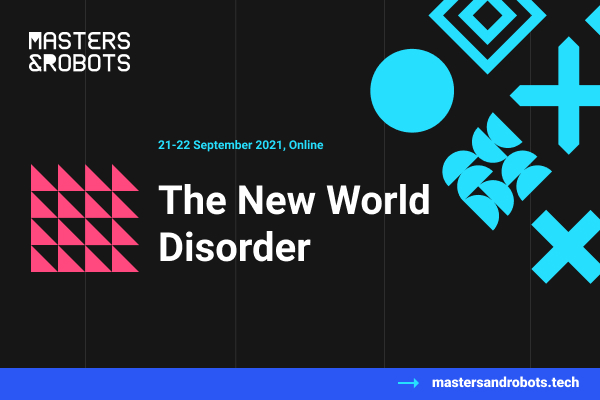 Technologia w Nowym Świecie – 5. edycja konferencji Masters&Robots „The New World Disorder”