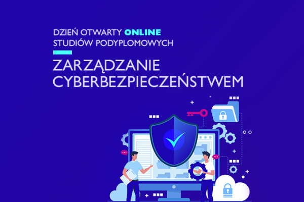 Dzień Otwarty Online studiów podyplomowych Zarządzanie Cyberbezpieczeństwem