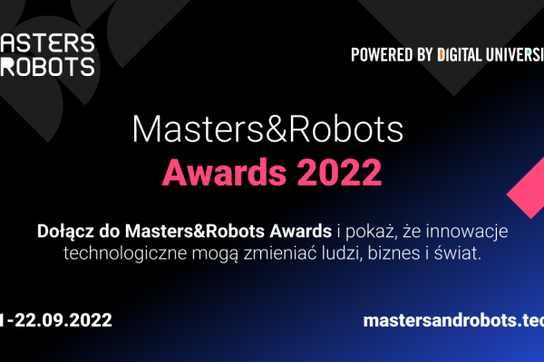 Masters&Robots Awards  – nowy konkurs dla innowatorów organizowany przez Digital University