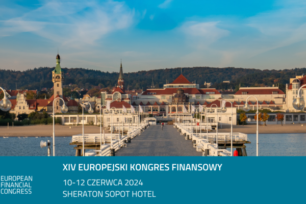 XIV Europejski Kongres Finansowy – spotkajmy się 10-12 czerwca 2024 w Sopocie