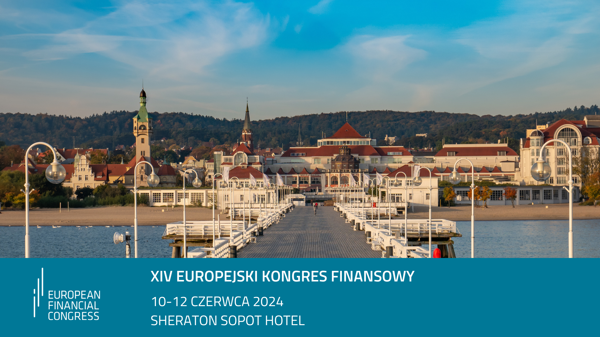 XIV Europejski Kongres Finansowy – spotkajmy się 10-12 czerwca 2024 w Sopocie
